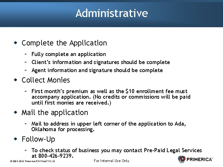Administrative w Complete the Application – Fully complete an application – Client’s information and