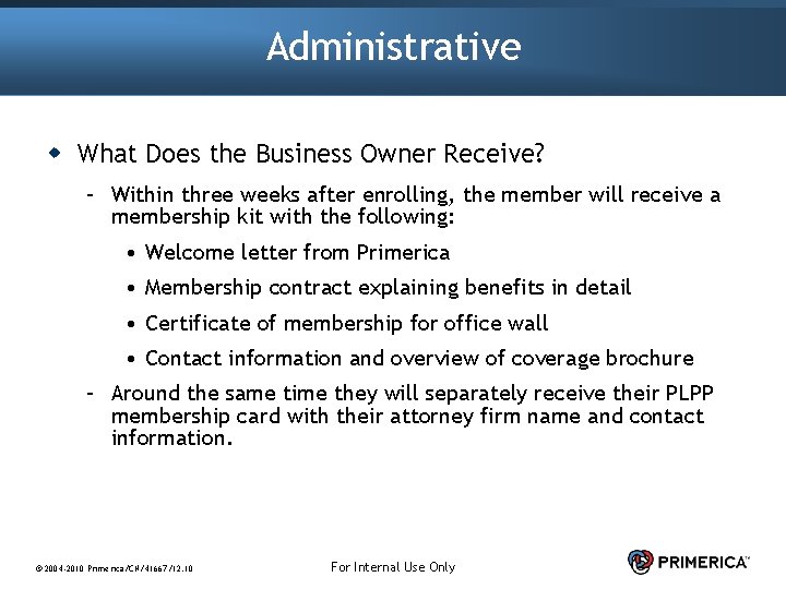 Administrative w What Does the Business Owner Receive? – Within three weeks after enrolling,