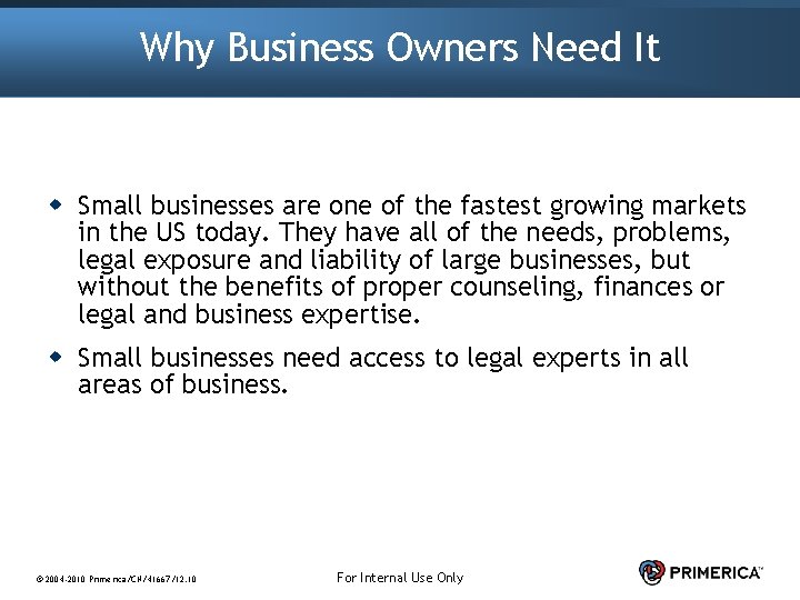 Why Business Owners Need It w Small businesses are one of the fastest growing