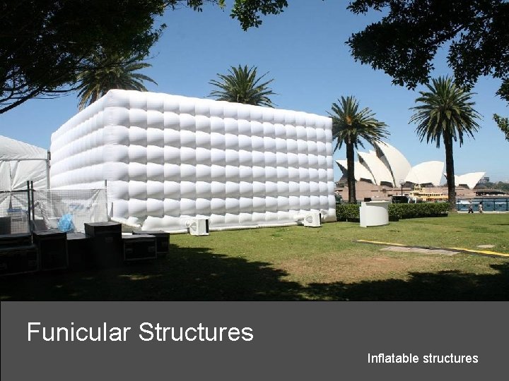 Funicular Structures Inflatable structures 