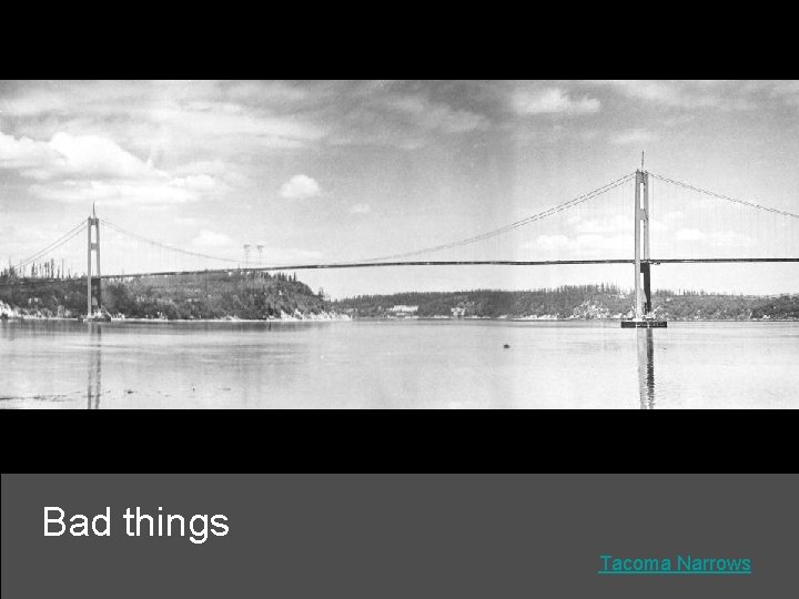 Bad things Tacoma Narrows 