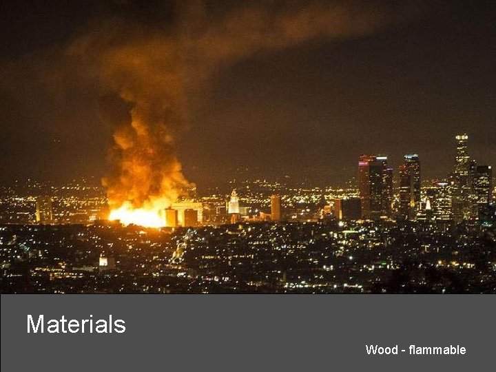 Materials Wood - flammable 