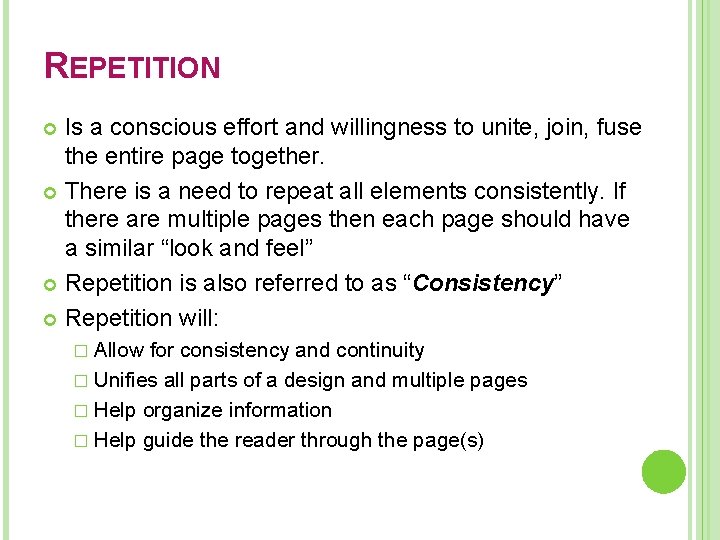 REPETITION Is a conscious effort and willingness to unite, join, fuse the entire page