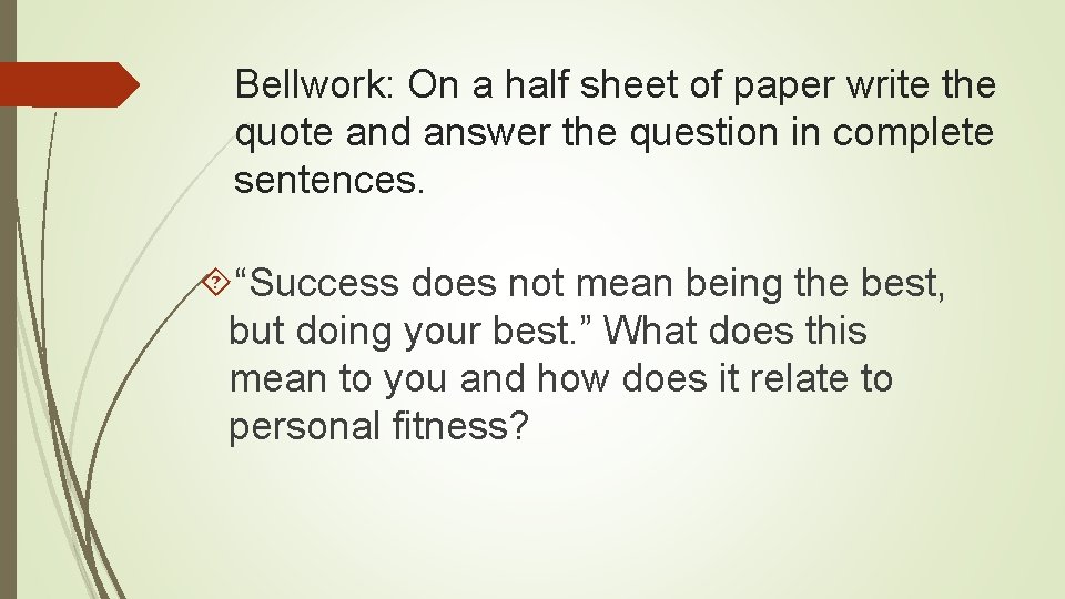 Bellwork: On a half sheet of paper write the quote and answer the question