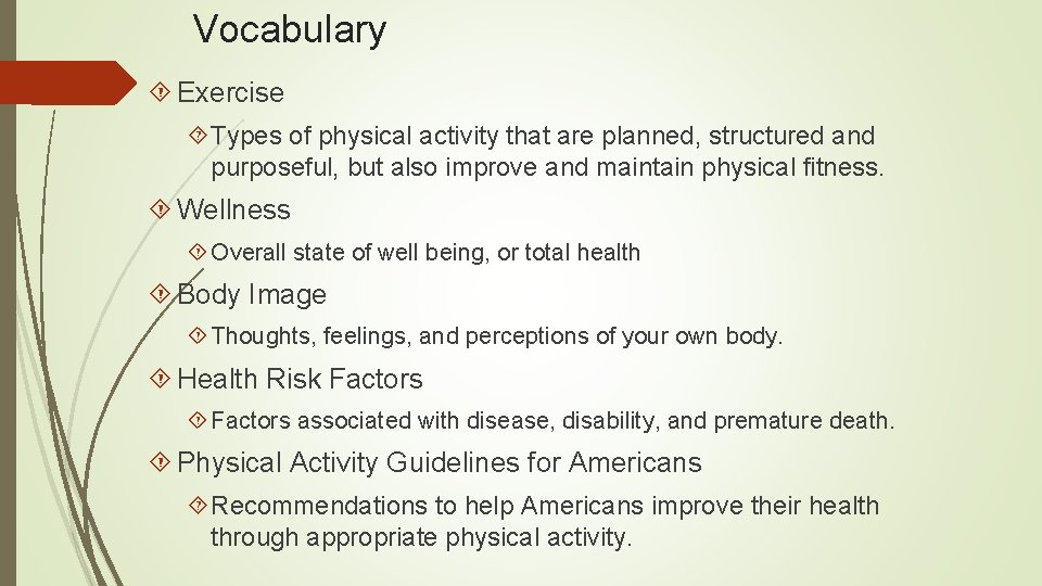 Vocabulary Exercise Types of physical activity that are planned, structured and purposeful, but also