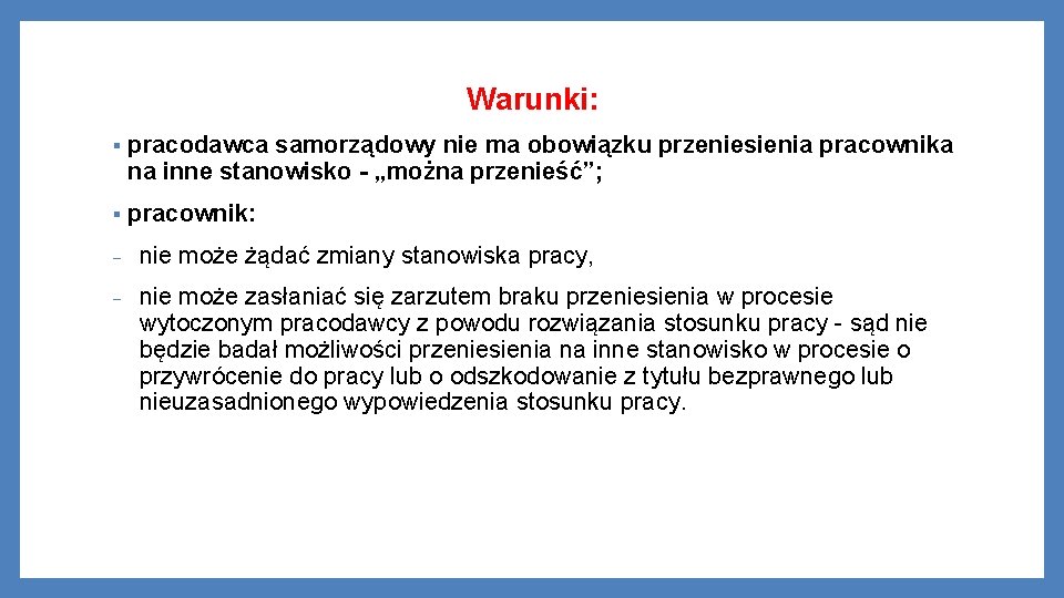Warunki: § pracodawca samorządowy nie ma obowiązku przeniesienia pracownika na inne stanowisko - „można