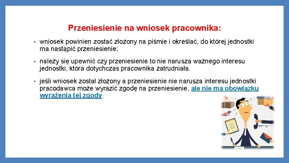 Przeniesienie na wniosek pracownika: § wniosek powinien zostać złożony na piśmie i określać, do