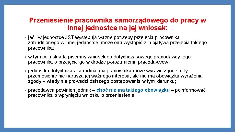 Przeniesienie pracownika samorządowego do pracy w innej jednostce na jej wniosek: § jeśli w
