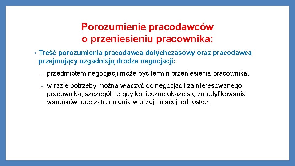 Porozumienie pracodawców o przeniesieniu pracownika: § Treść porozumienia pracodawca dotychczasowy oraz pracodawca przejmujący uzgadniają