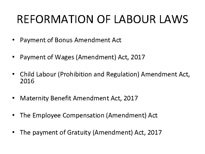 REFORMATION OF LABOUR LAWS • Payment of Bonus Amendment Act • Payment of Wages