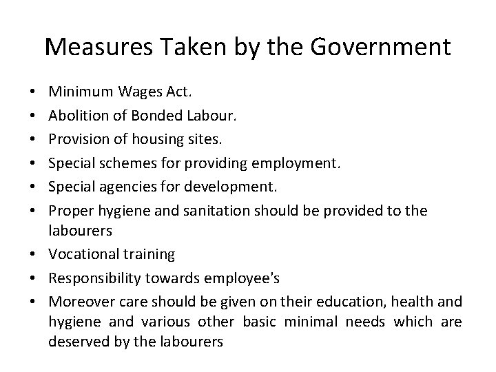 Measures Taken by the Government Minimum Wages Act. Abolition of Bonded Labour. Provision of