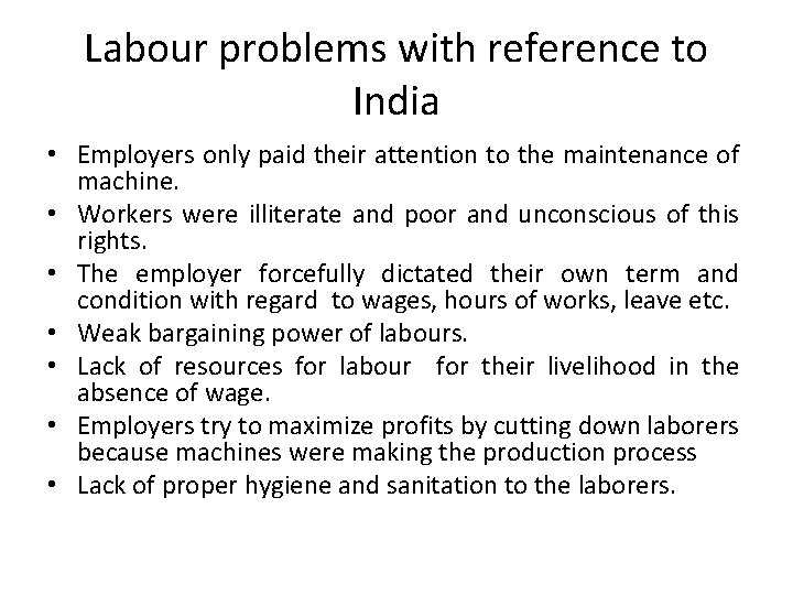 Labour problems with reference to India • Employers only paid their attention to the