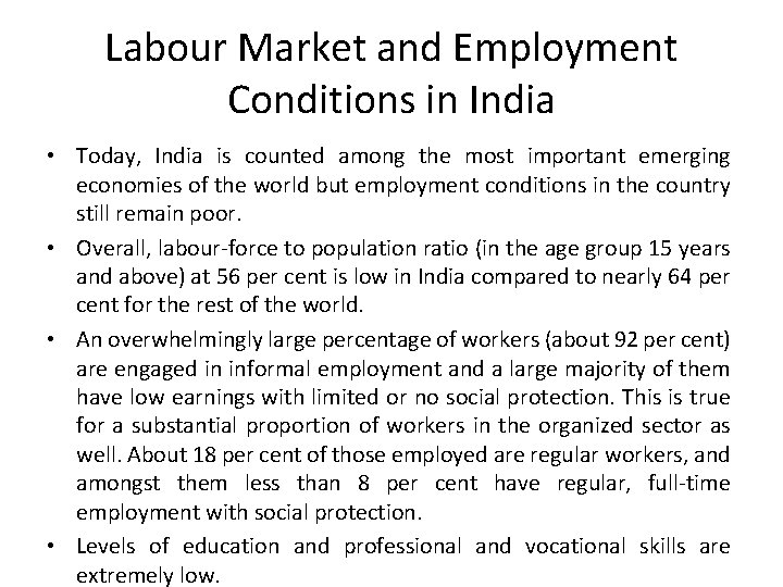 Labour Market and Employment Conditions in India • Today, India is counted among the