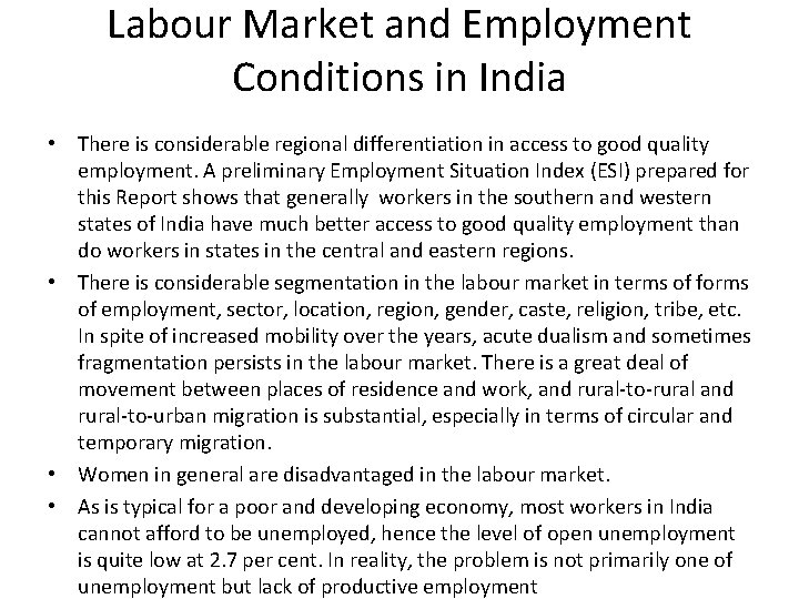 Labour Market and Employment Conditions in India • There is considerable regional differentiation in