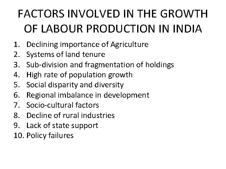 FACTORS INVOLVED IN THE GROWTH OF LABOUR PRODUCTION IN INDIA 1. Declining importance of