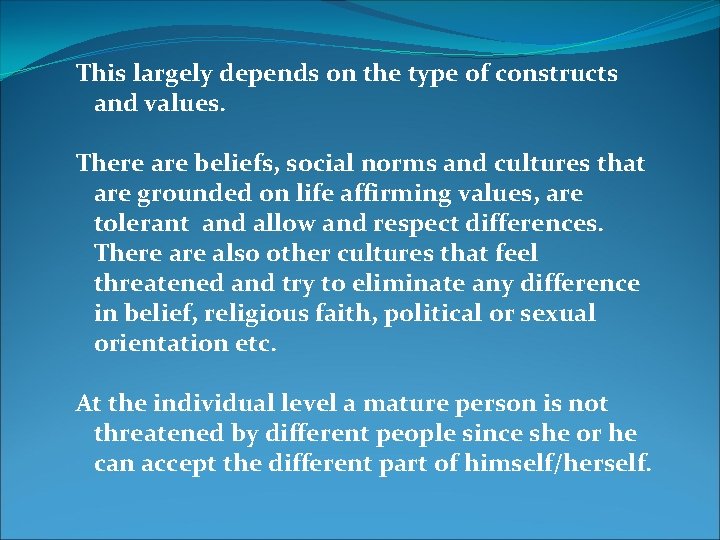 This largely depends on the type of constructs and values. There are beliefs, social