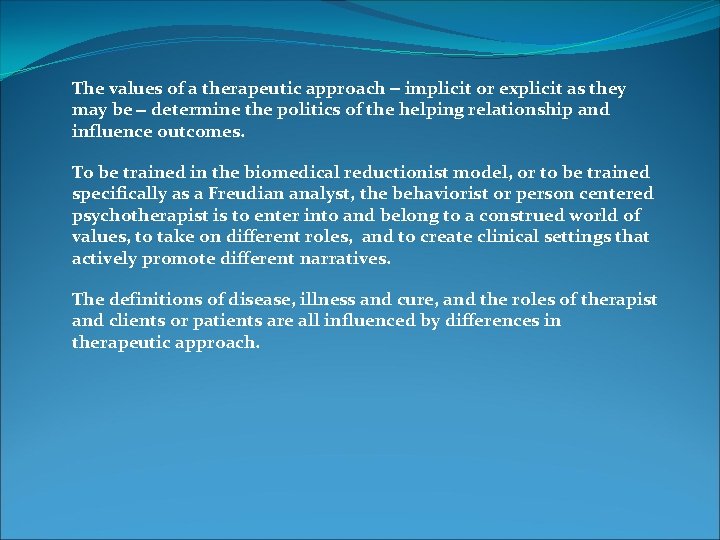 The values of a therapeutic approach implicit or explicit as they may be determine