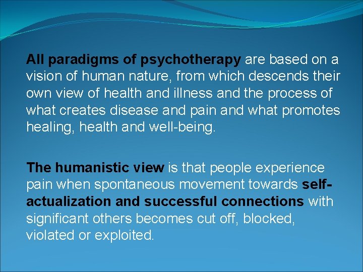 All paradigms of psychotherapy are based on a vision of human nature, from which