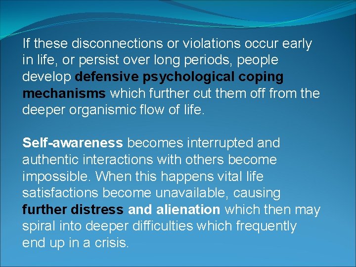 If these disconnections or violations occur early in life, or persist over long periods,