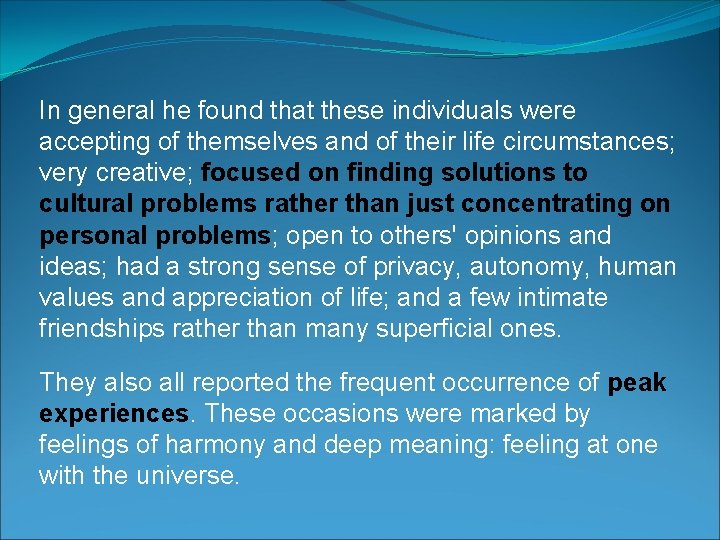 In general he found that these individuals were accepting of themselves and of their