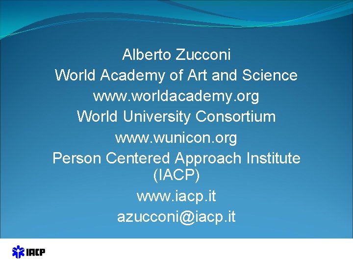 Alberto Zucconi World Academy of Art and Science www. worldacademy. org World University Consortium