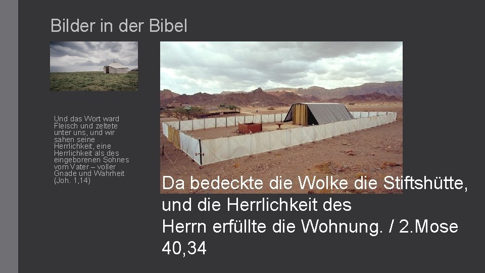 Bilder in der Bibel Und das Wort ward Fleisch und zeltete unter uns, und