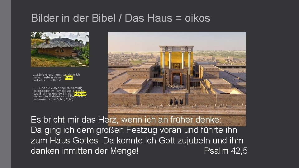 Bilder in der Bibel / Das Haus = oikos „…steig eilend herunter; denn ich Bilder in der Bibel / Das Haus = oikos „…steig eilend herunter; denn ich
