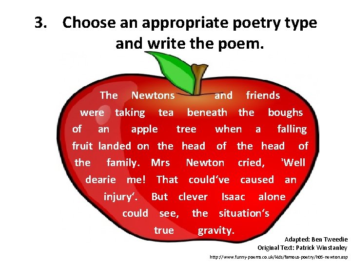 3. Choose an appropriate poetry type and write the poem. The Newtons and friends