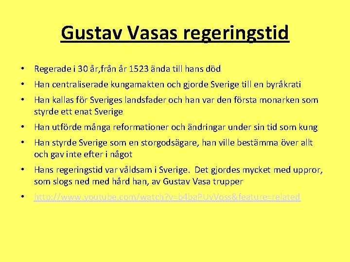 Gustav Vasas regeringstid • Regerade i 30 år, från år 1523 ända till hans