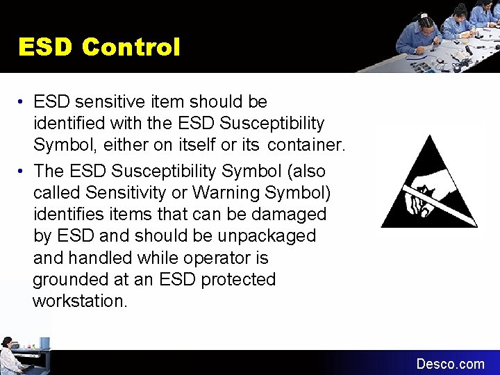 ESD Control • ESD sensitive item should be identified with the ESD Susceptibility Symbol,