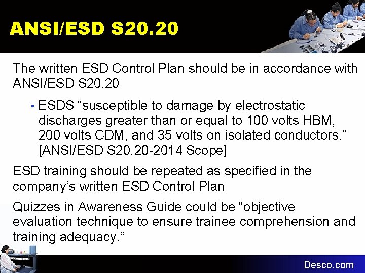 ANSI/ESD S 20. 20 The written ESD Control Plan should be in accordance with