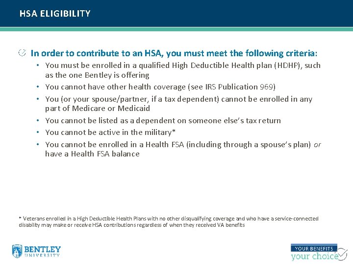 HSA ELIGIBILITY In order to contribute to an HSA, you must meet the following