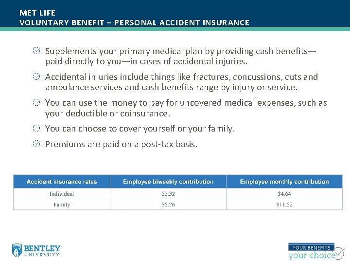 MET LIFE VOLUNTARY BENEFIT – PERSONAL ACCIDENT INSURANCE Supplements your primary medical plan by