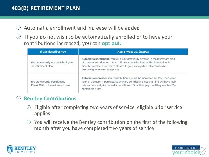 403(B) RETIREMENT PLAN Automatic enrollment and increase will be added If you do not