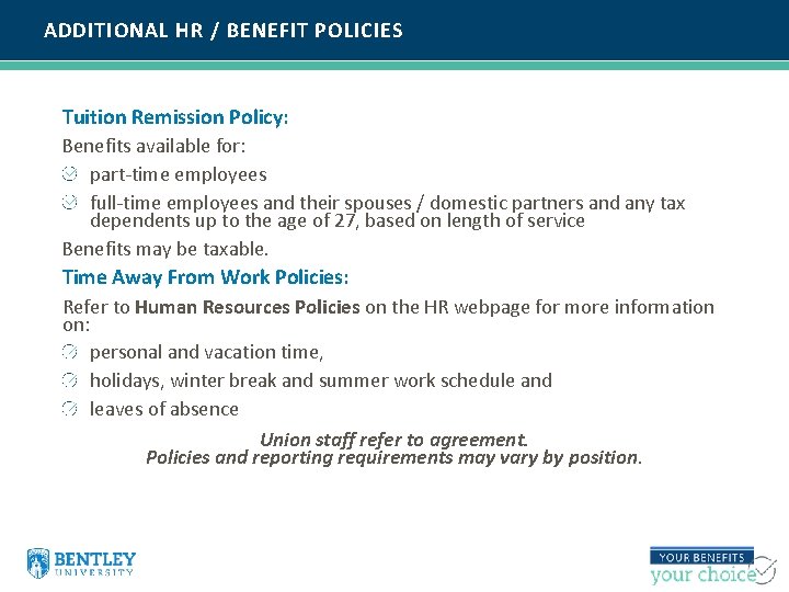 ADDITIONAL HR / BENEFIT POLICIES Tuition Remission Policy: Benefits available for: part-time employees full-time