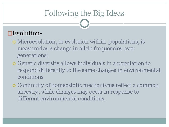 Following the Big Ideas �Evolution- Microevolution, or evolution within populations, is measured as a