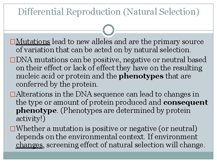 Differential Reproduction (Natural Selection) �Mutations lead to new alleles and are the primary source