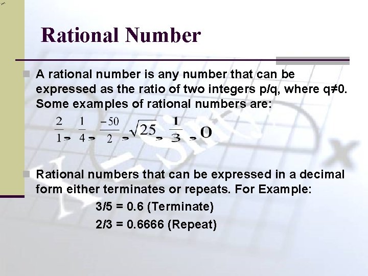Rational Number n A rational number is any number that can be expressed as