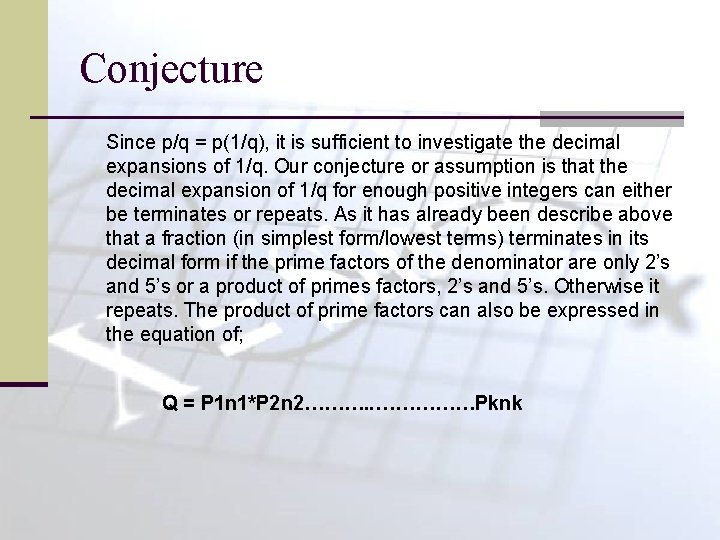 Conjecture Since p/q = p(1/q), it is sufficient to investigate the decimal expansions of