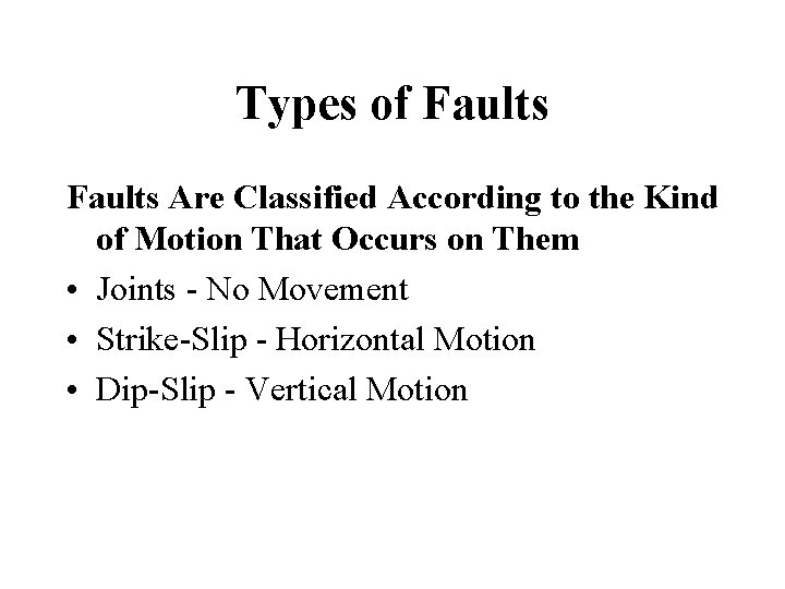Types of Faults Are Classified According to the Kind of Motion That Occurs on