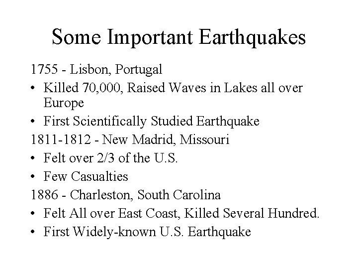 Some Important Earthquakes 1755 - Lisbon, Portugal • Killed 70, 000, Raised Waves in