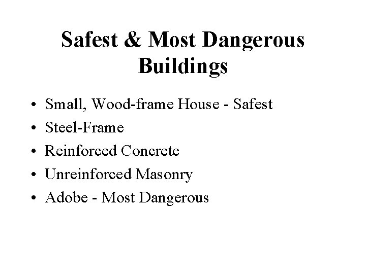 Safest & Most Dangerous Buildings • • • Small, Wood-frame House - Safest Steel-Frame