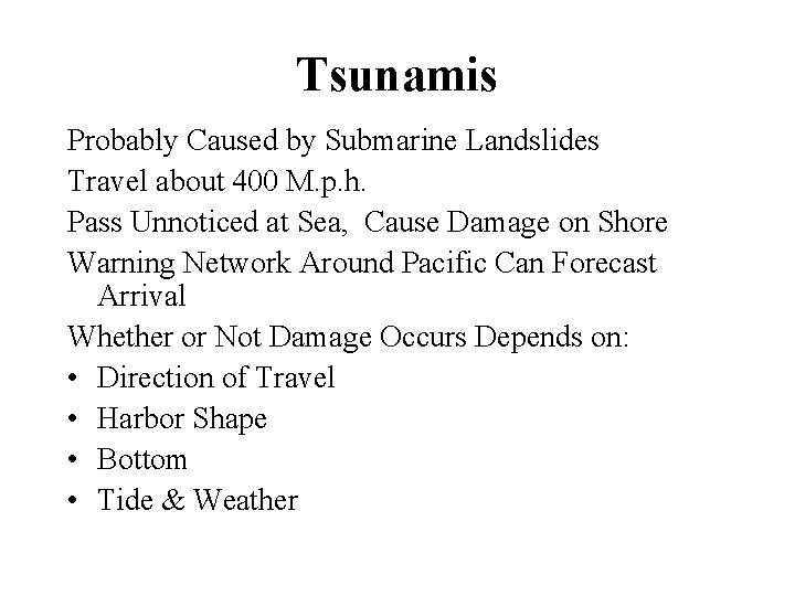 Tsunamis Probably Caused by Submarine Landslides Travel about 400 M. p. h. Pass Unnoticed