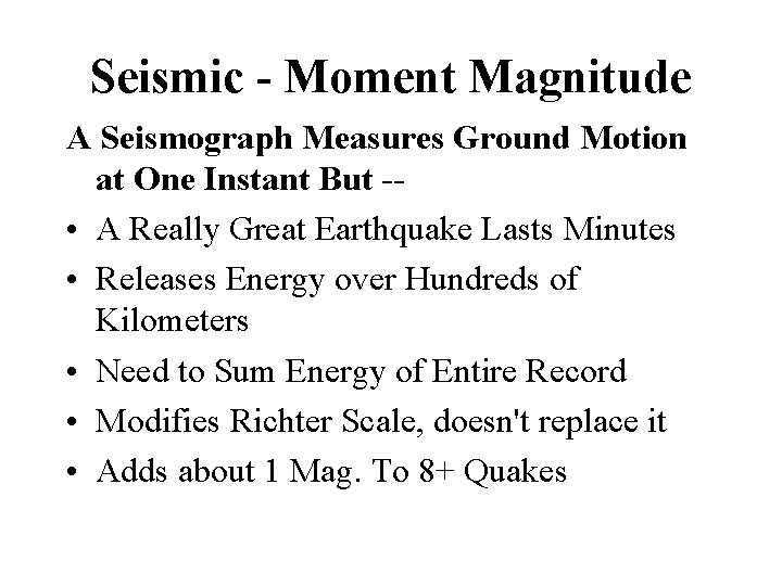 Seismic - Moment Magnitude A Seismograph Measures Ground Motion at One Instant But -