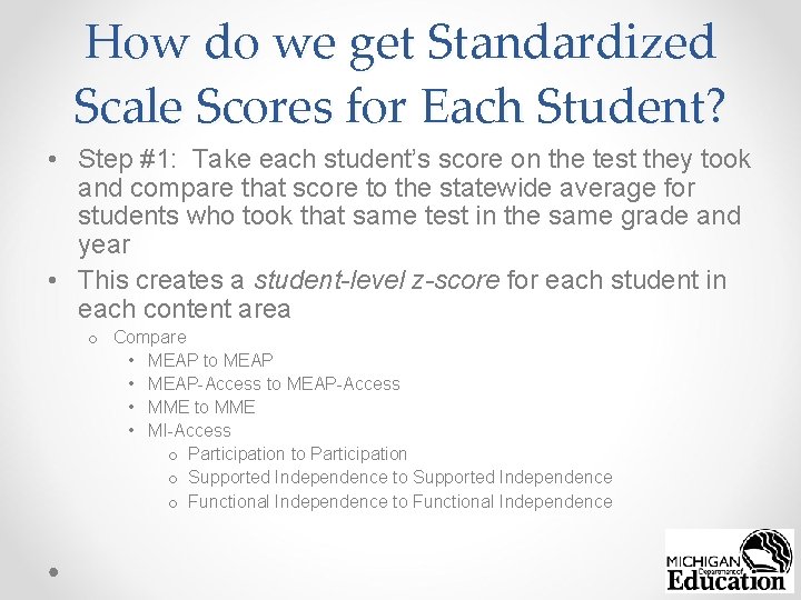 How do we get Standardized Scale Scores for Each Student? • Step #1: Take