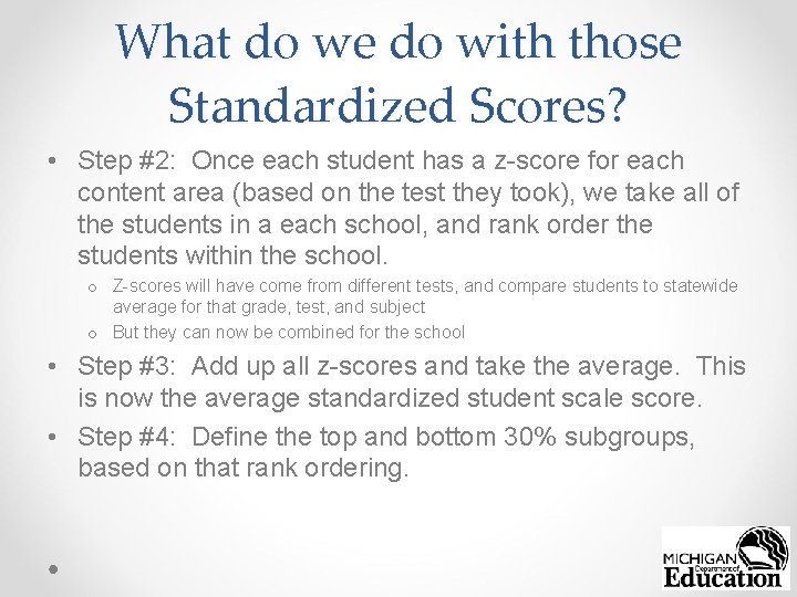 What do we do with those Standardized Scores? • Step #2: Once each student
