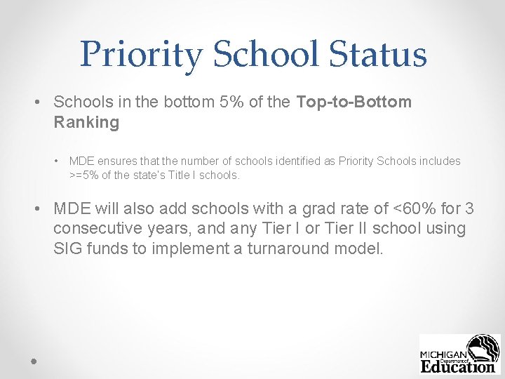 Priority School Status • Schools in the bottom 5% of the Top-to-Bottom Ranking •