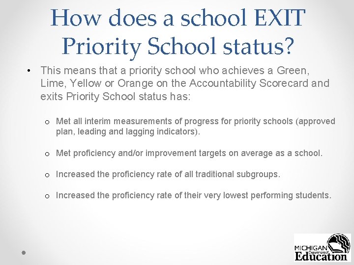 How does a school EXIT Priority School status? • This means that a priority