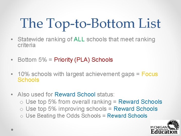 The Top-to-Bottom List • Statewide ranking of ALL schools that meet ranking criteria •