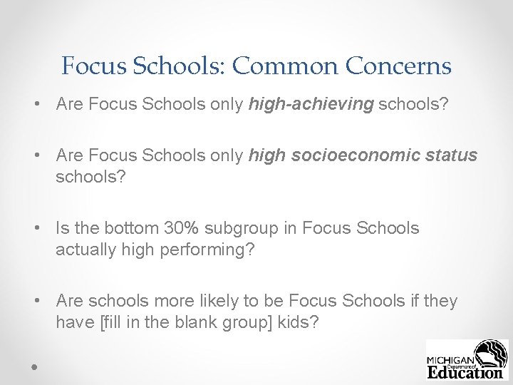 Focus Schools: Common Concerns • Are Focus Schools only high-achieving schools? • Are Focus